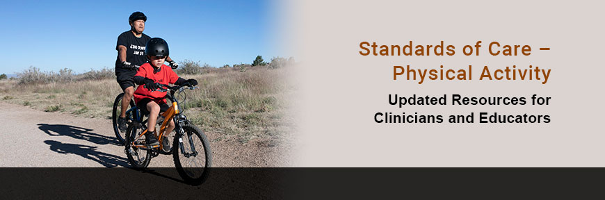 Standards of Care Physical Activity - Revised and updated Physical Activity Standards of Care and Resources for Clinicians and Educators