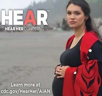 CDC Hear Her. Learn More at cdc.gov/HearHer/AIAN