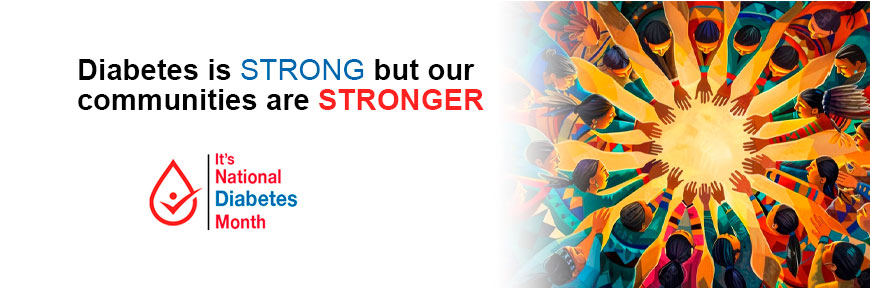 November is National Diabetes Month - Diabetes is STRONG but our communities are STRONGER