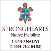 Strong Hearts Native Helpline. Trust, Speak, Heal Together. 1-844-762-8483.