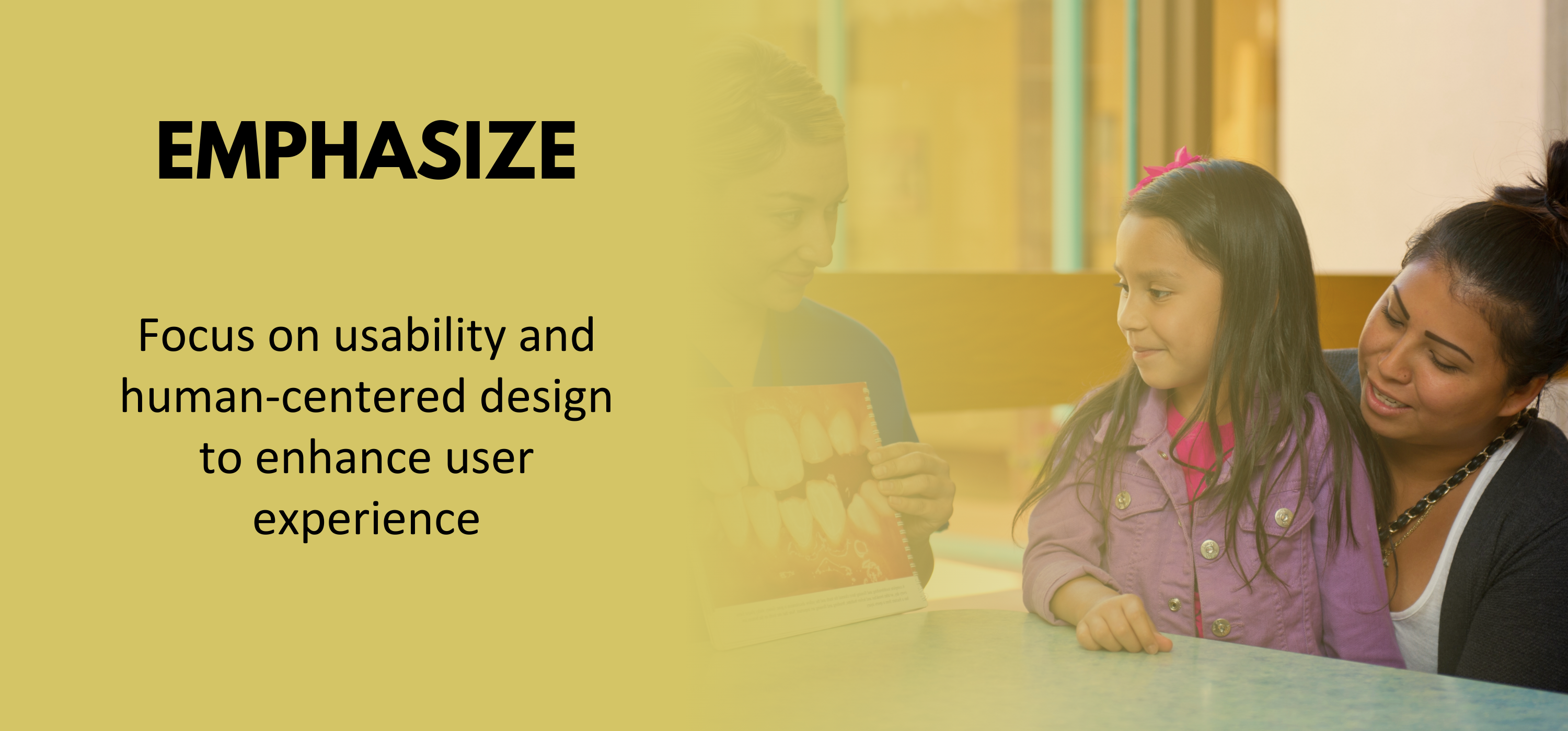 Emphasize: Focus on usability and human-centered design to enhance user experience