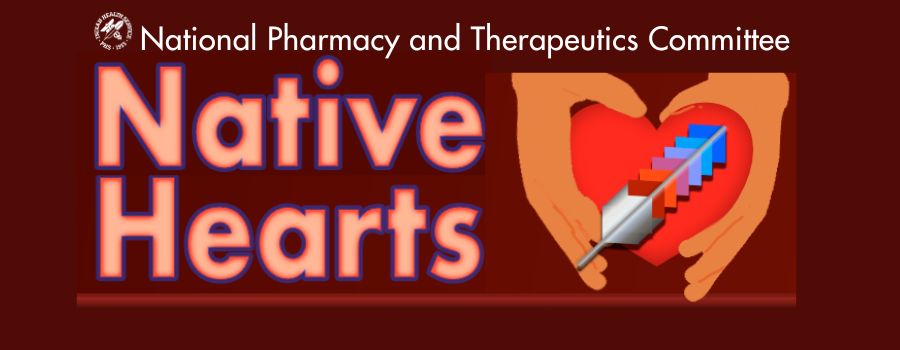 IHS National Native Hearts Clinical Strategic Initiative